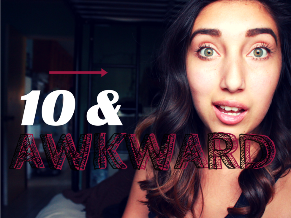 10 & awkward