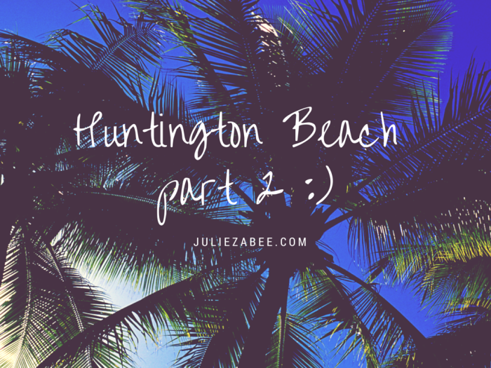 Huntington Beach part 2 -)